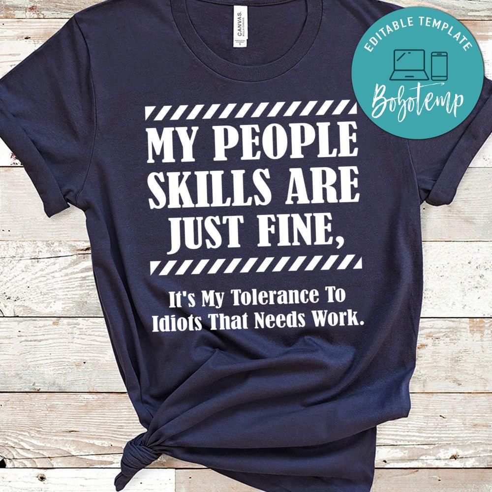 My People Skills Are Just Fine It's My Shirt