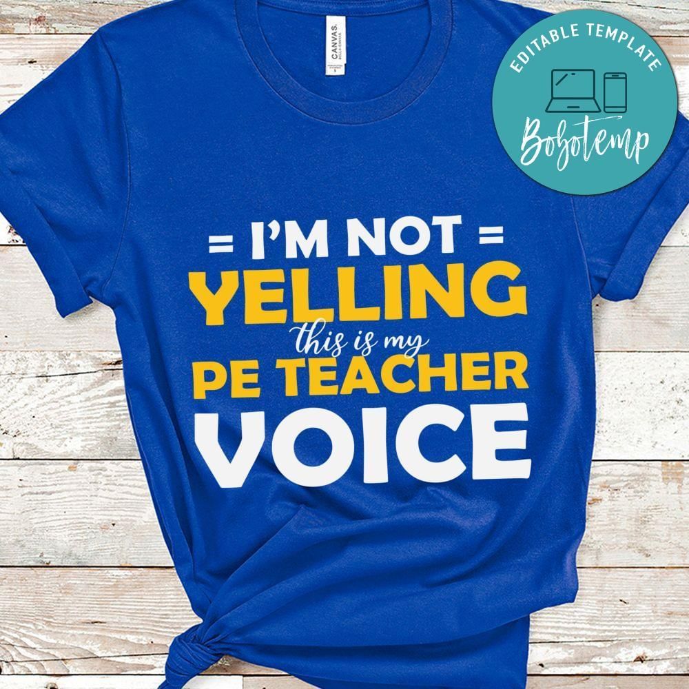 Im Not Yelling PE Teacher shirt