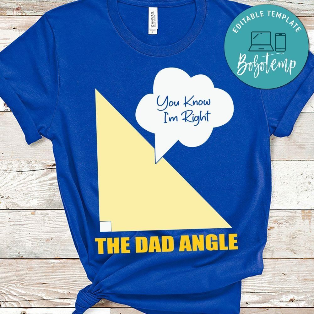 You Know Im Right The dad angle shirt