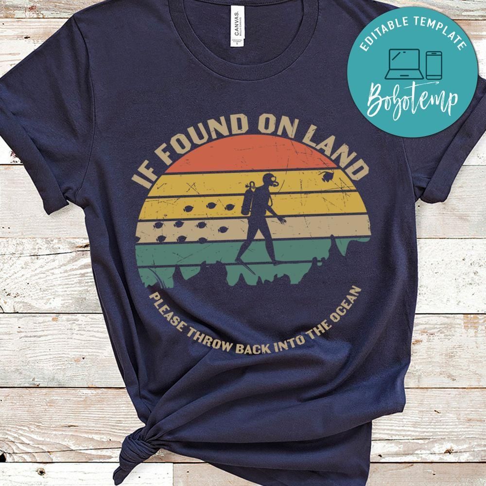If found on land please throw back into the ocean shirt