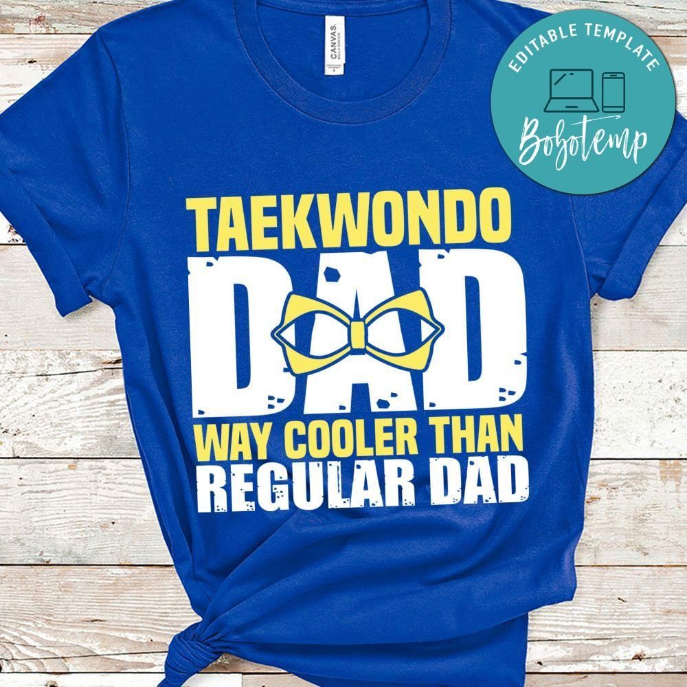 Taekwondo dad way cooler than regular dad shirt