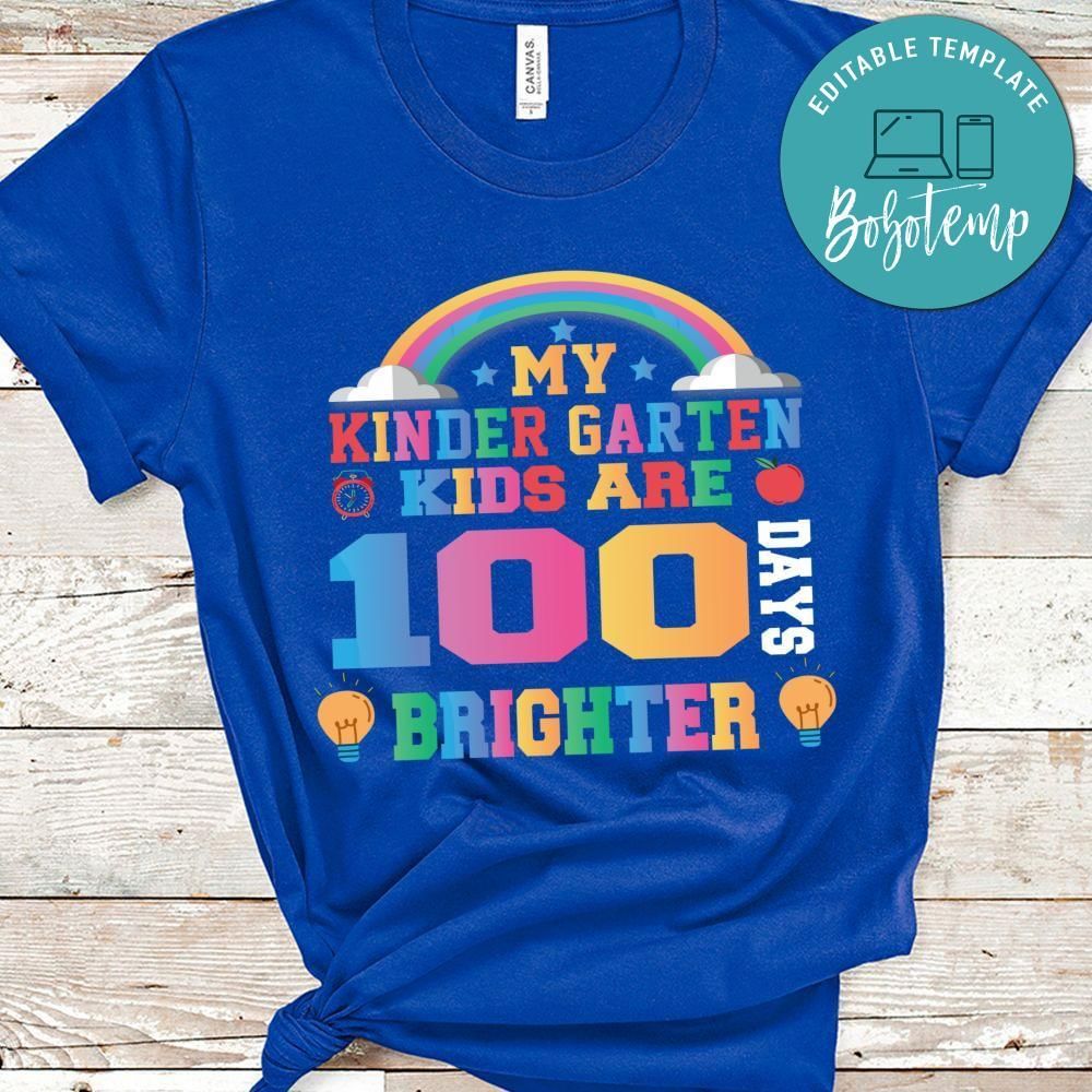 My kinder garten kids are 100 brighter shirt