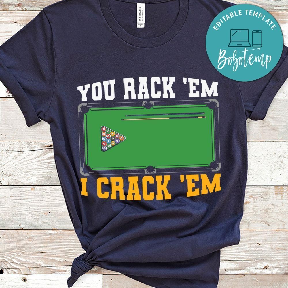 You rack 'em i crack 'em billard shirt