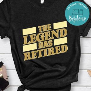 The Legend Has Retired Retirement shirt