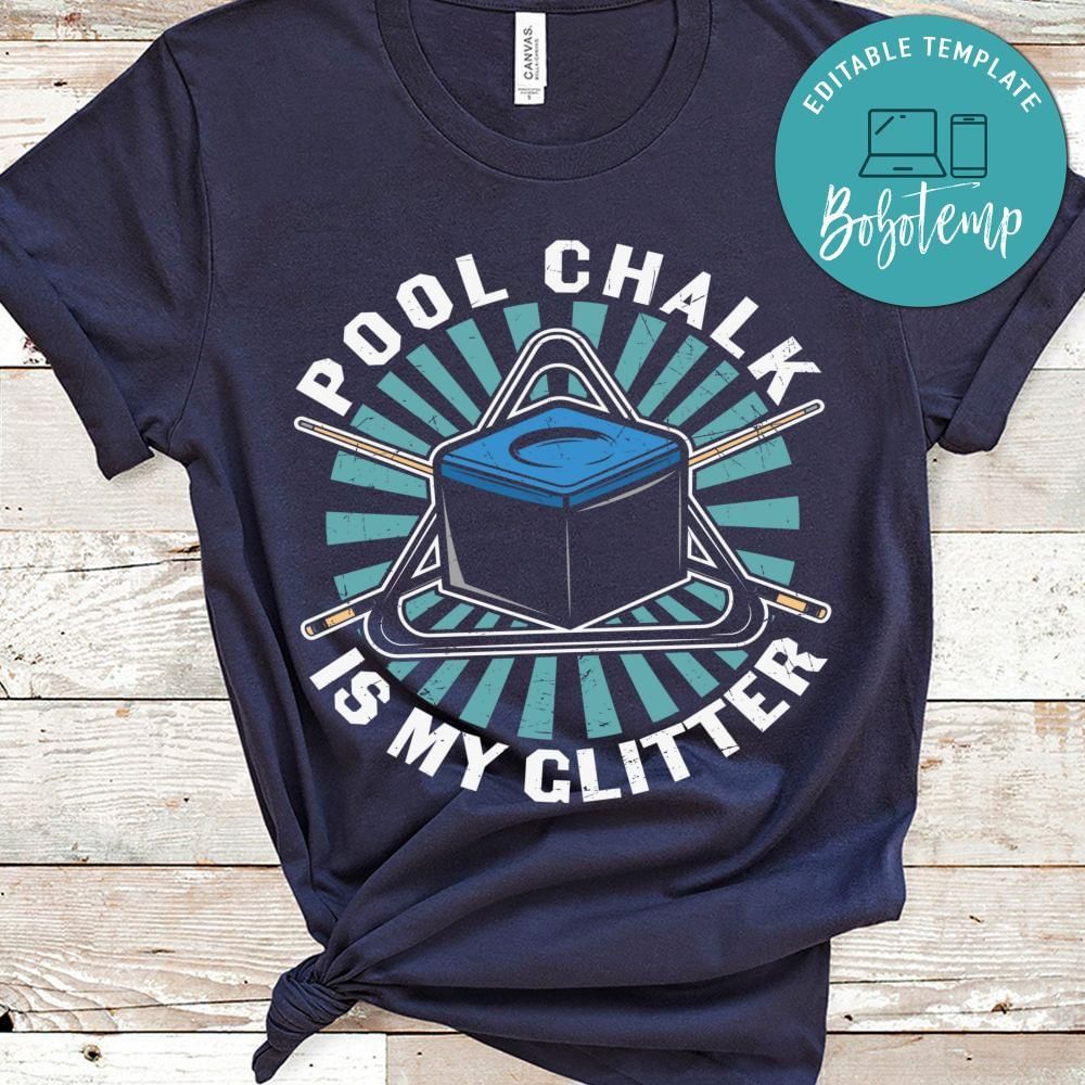 Pool chalk is my glitter shirt