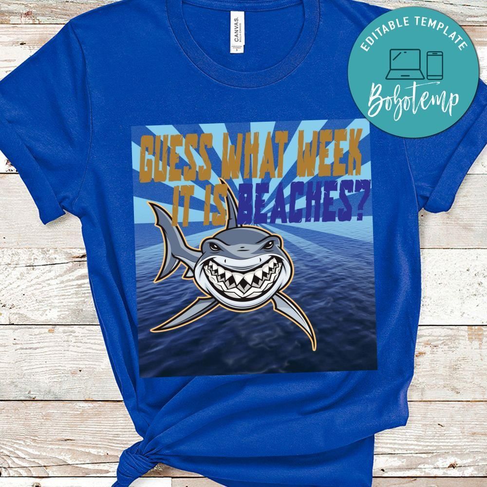 Guess what week it is beaches shark shirt