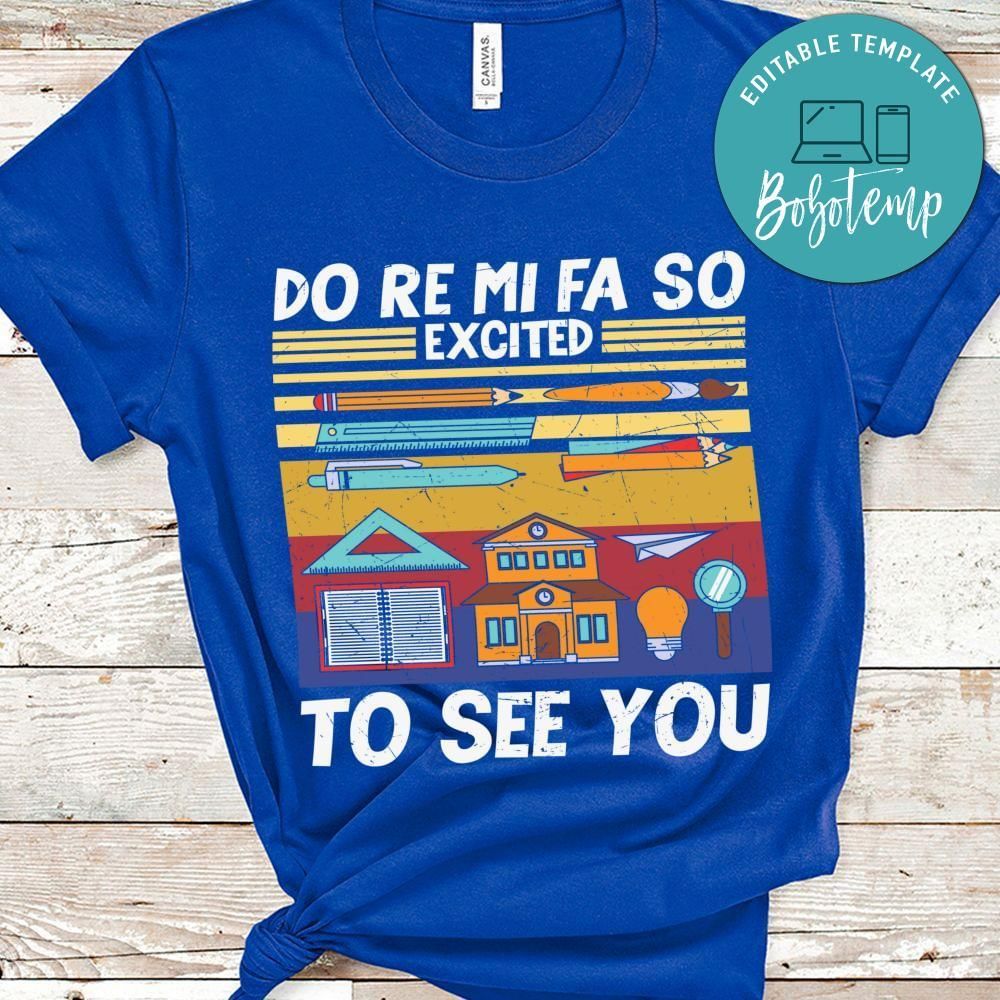 Do Re Mi Fa So excited to see you shirt
