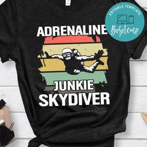 Adrenaline junkie skydiver shirt