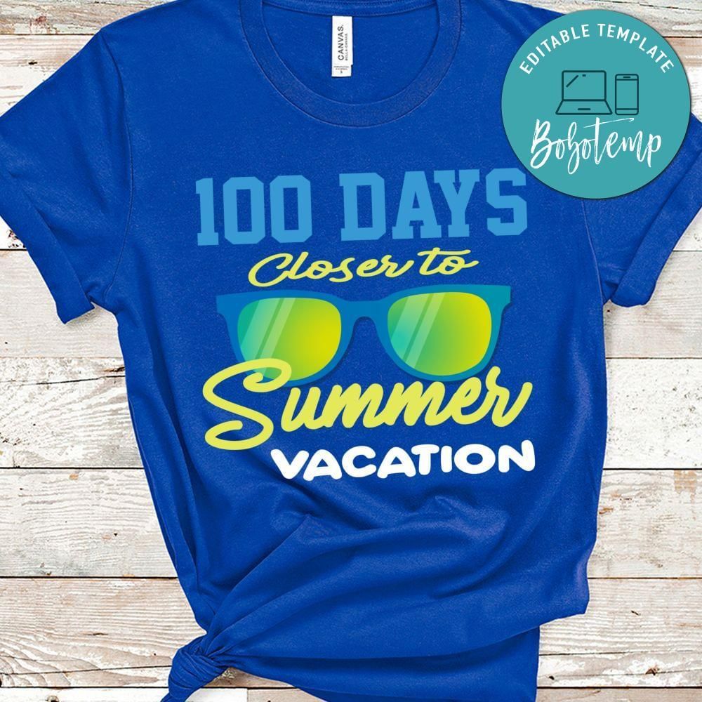 100 days closer to summer vacation shirt