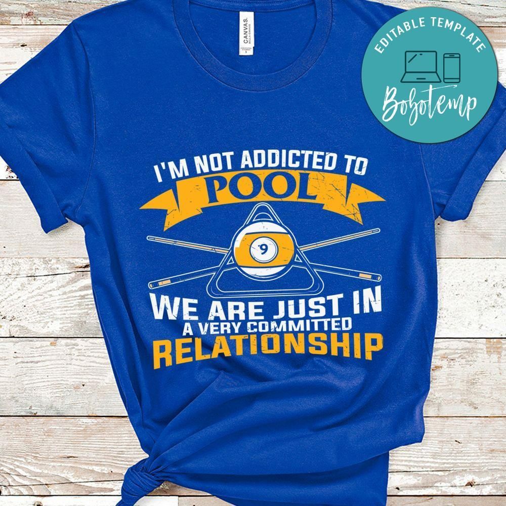 I'm not addicted to pool billard shirt