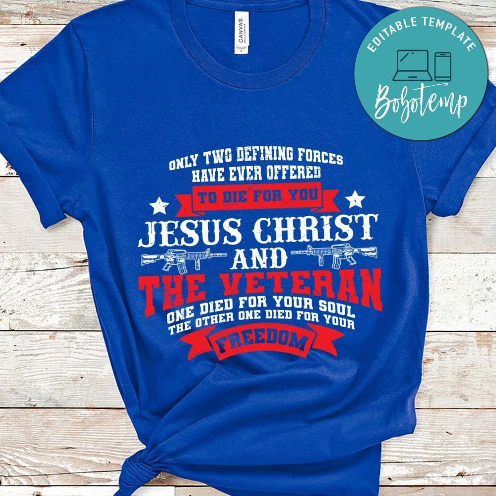 Jesus christ and veteran died for your freedom shirt