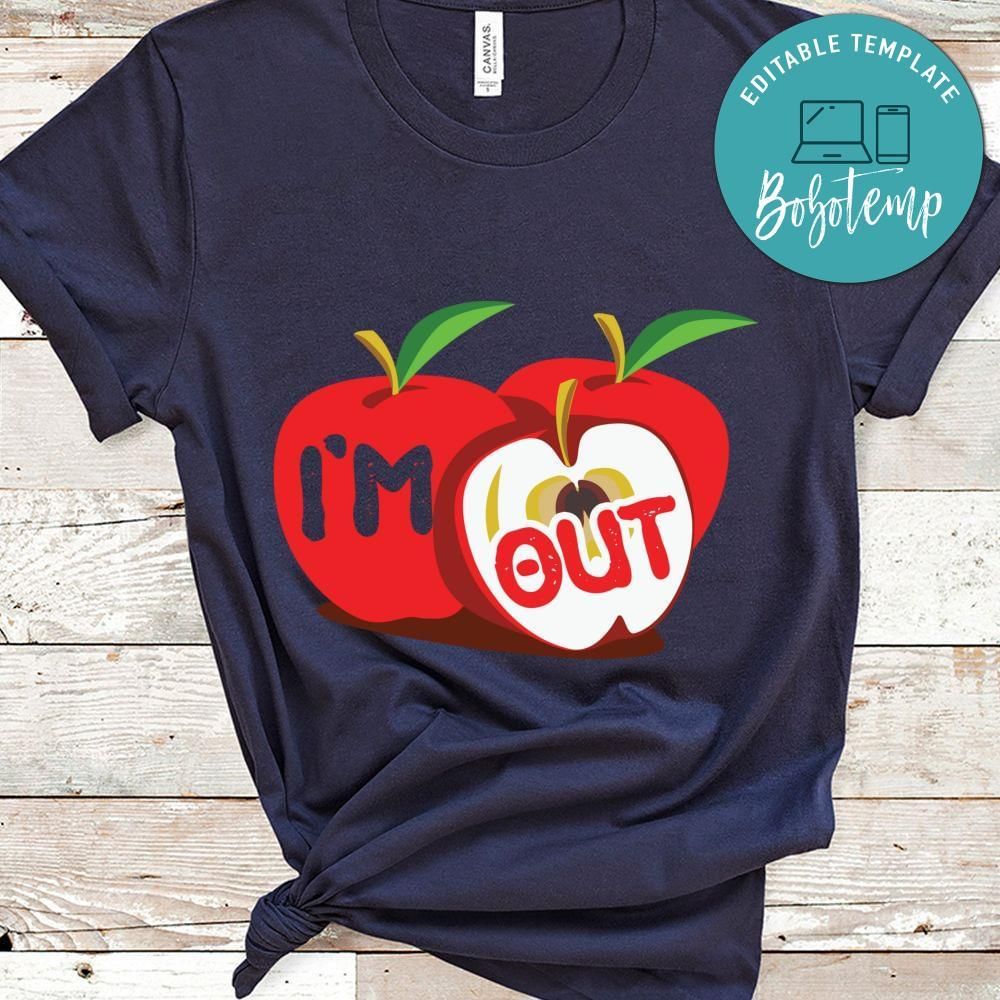 I'm out teacher shirt
