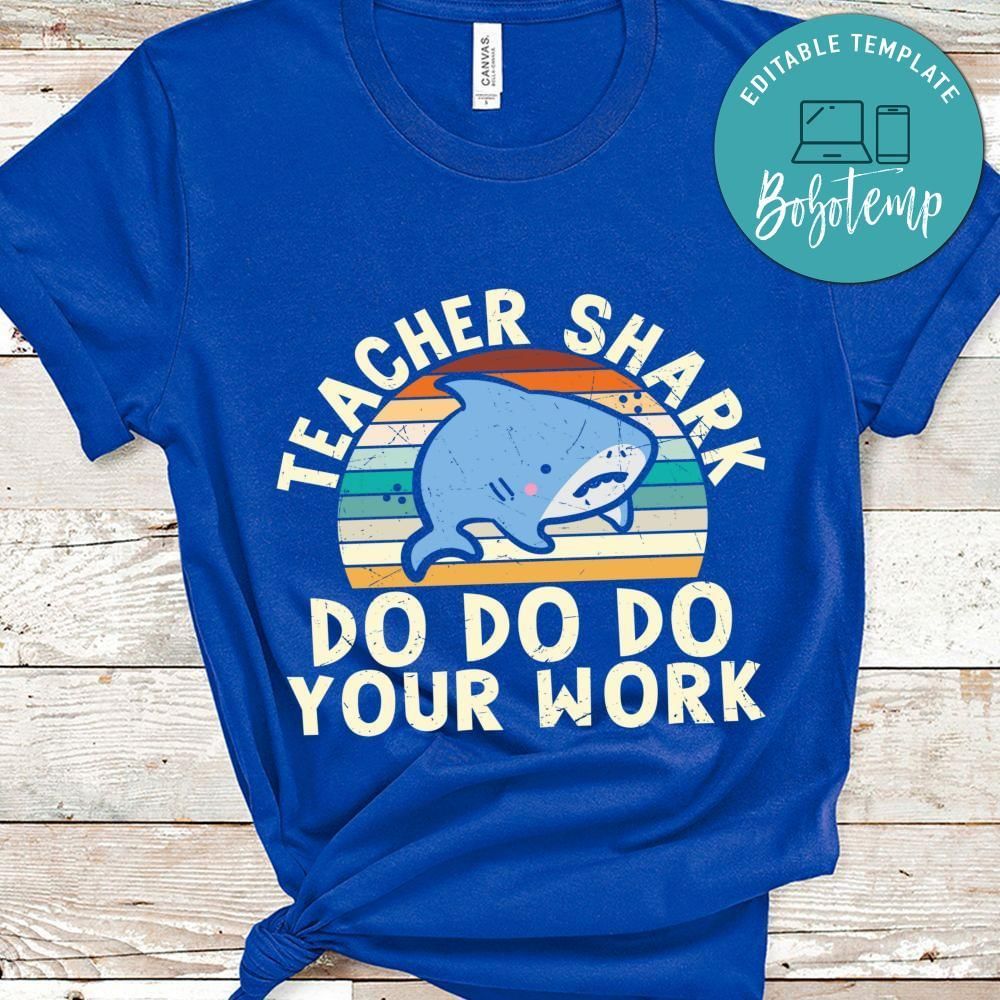 Teacher shark do do do your work shirt