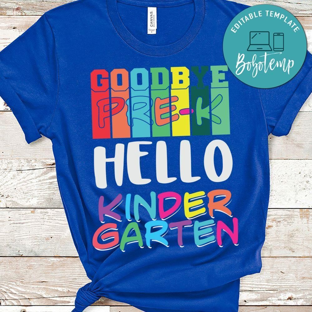 Goodbye Pre-k hello Kindergarten toddler shirt