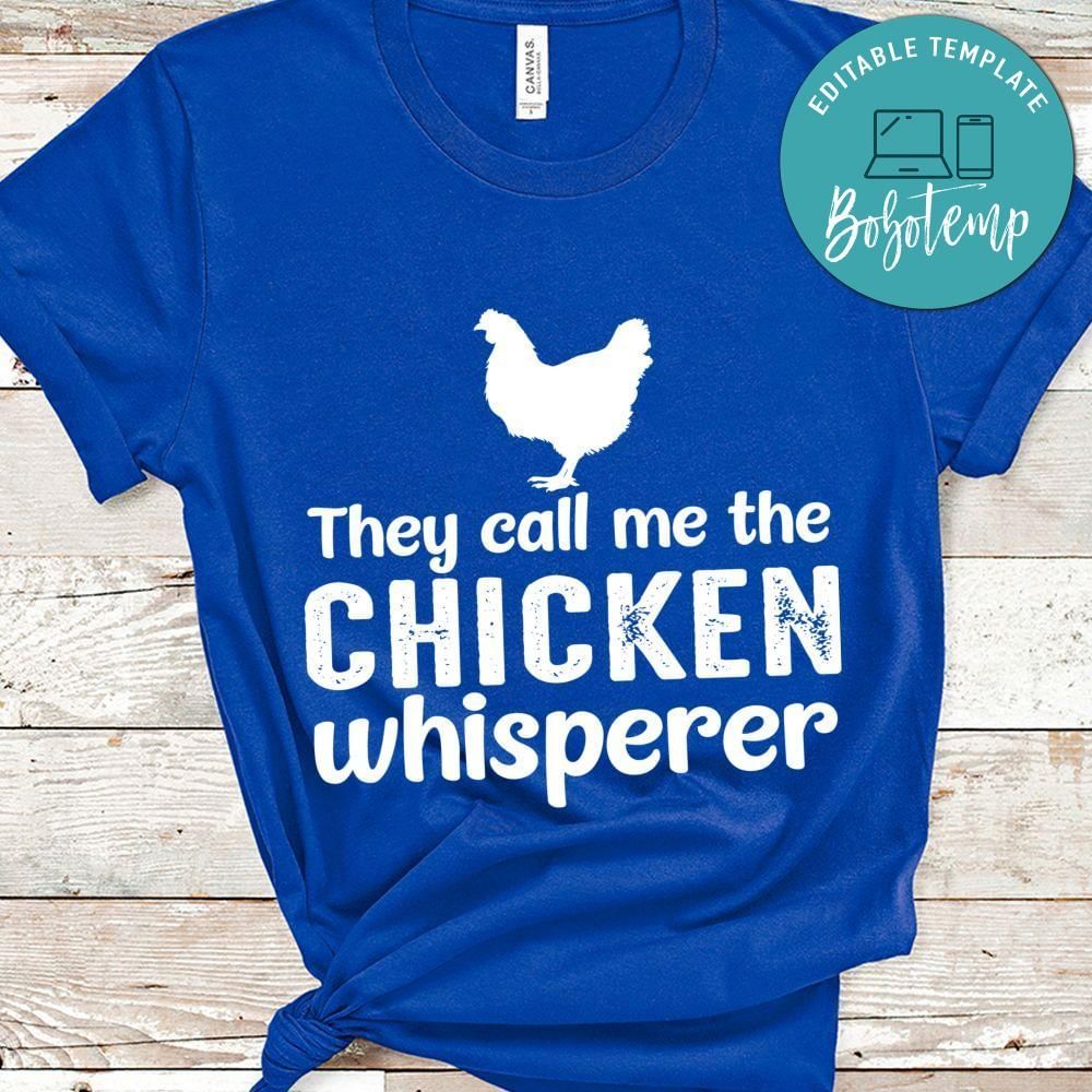They Call Me The Chicken Whisperer Shirt