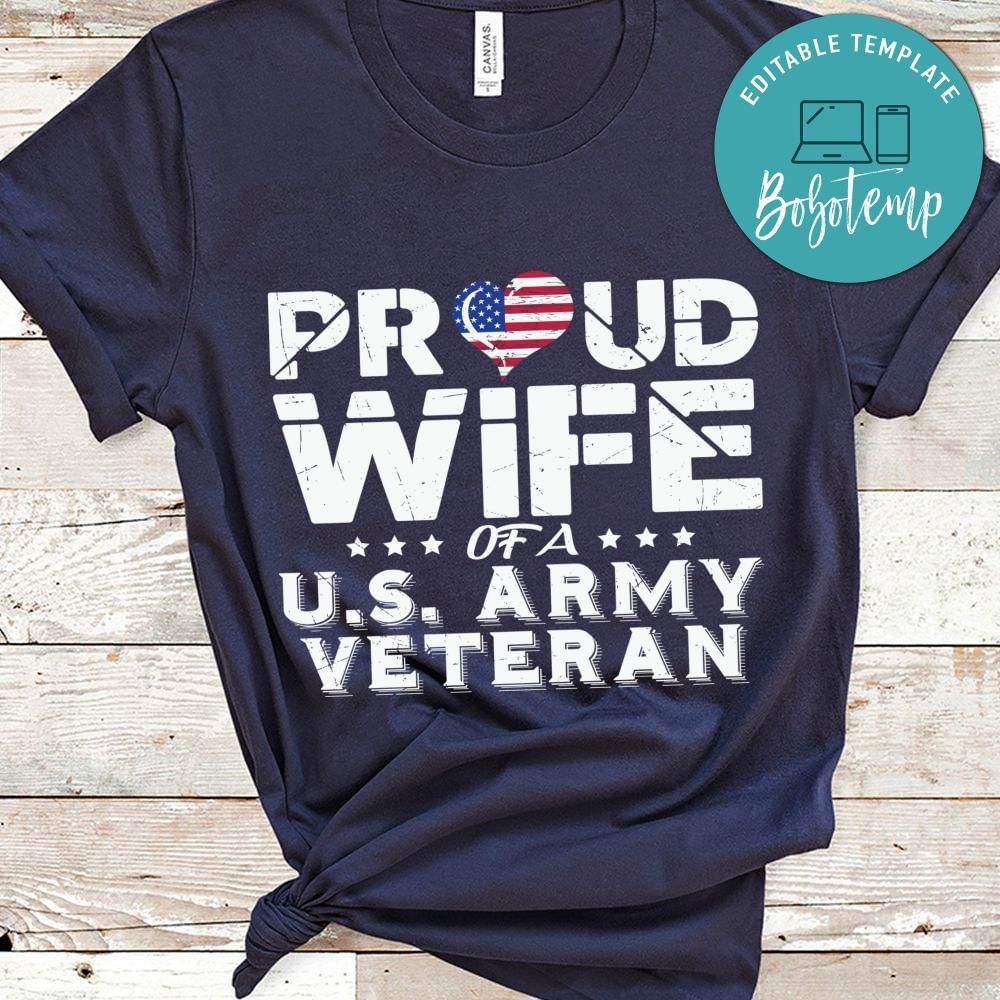 Proud wife of a us army veteran shirt