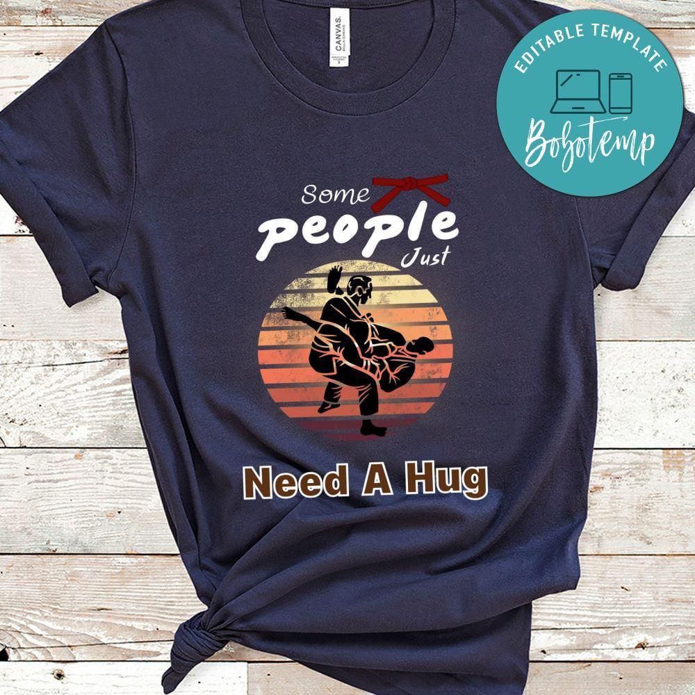 Some people juest need a hug Jiu Jitus shirt