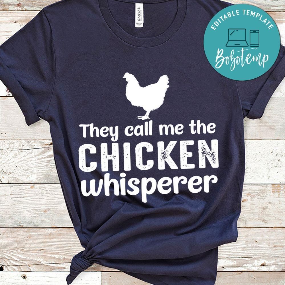 They Call Me The Chicken Whisperer Shirt
