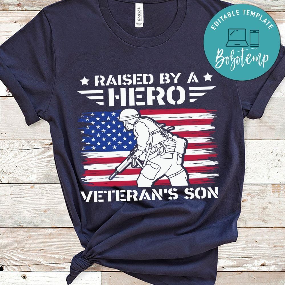 Raised by a hero veteran son shirt