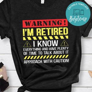 Warning i'm retired Funny Retirement Shirt