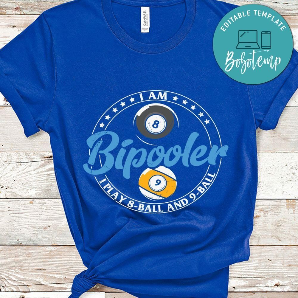 I am bipooler i play 8 ball and 9 ball billard shirt