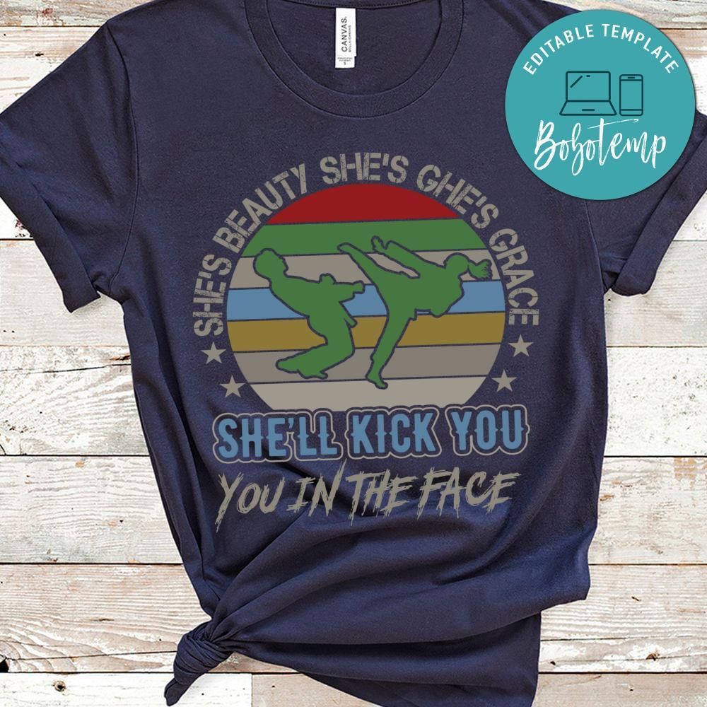 She’s beauty grace she’ll kick you in the face taekwondo shirt
