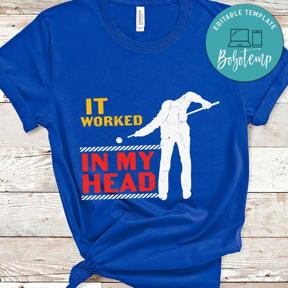 It worked in my head billard shirt