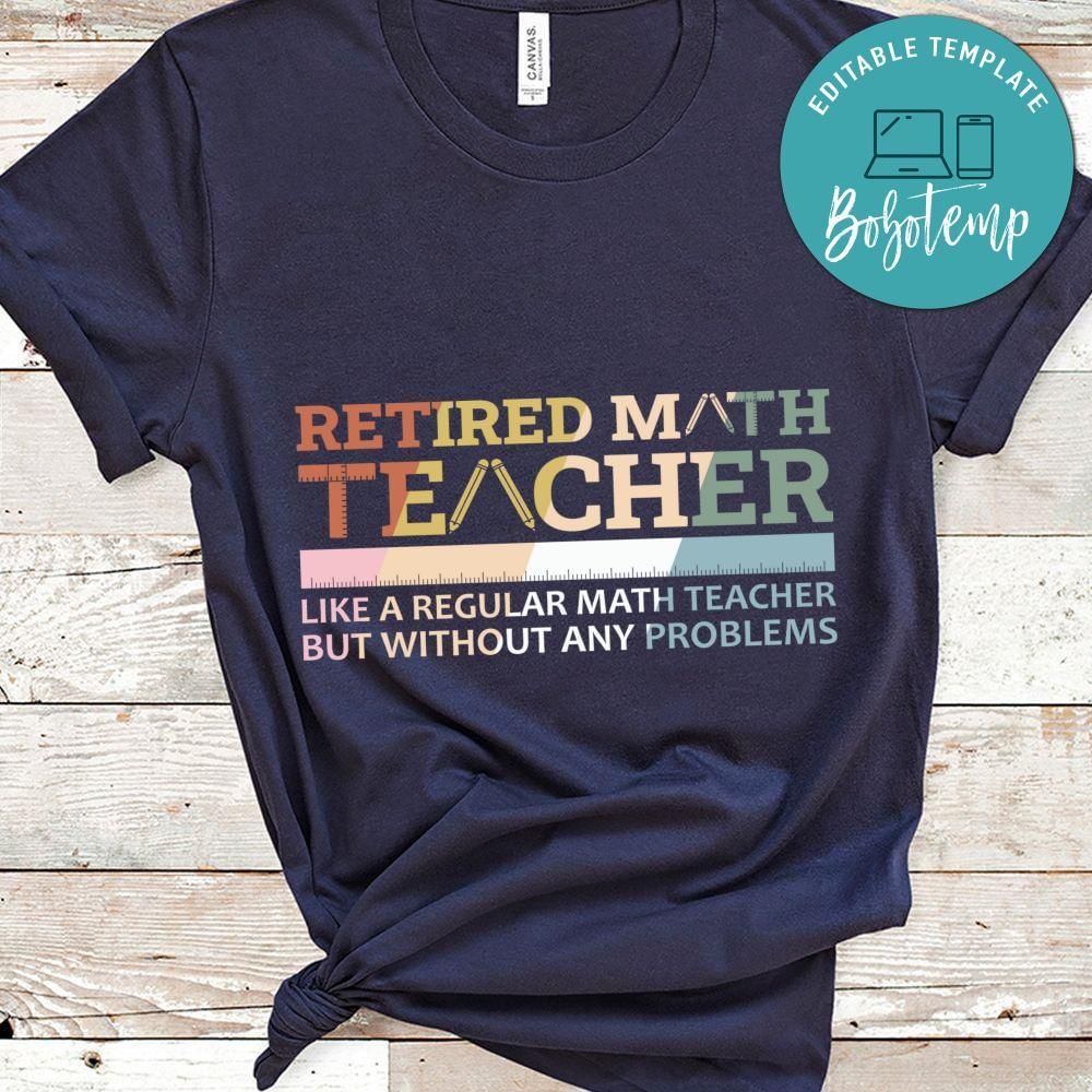 Retired Math Teacher Funny Retirement shirt