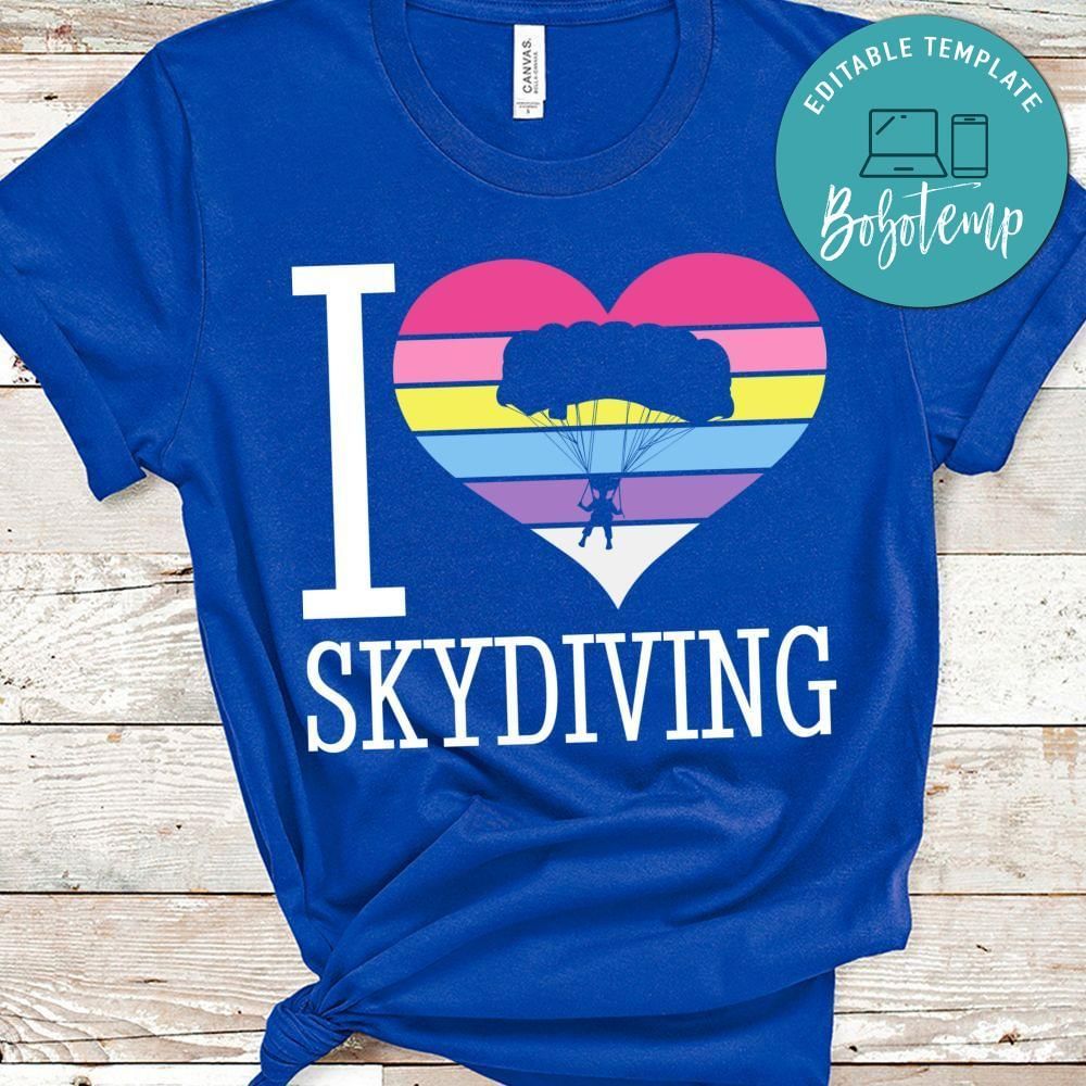 I love skydiving shirt