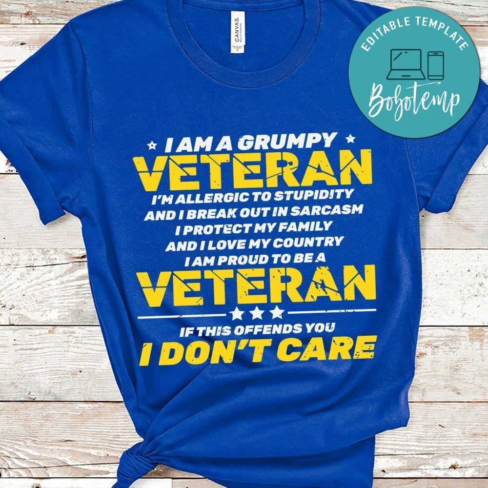 Im A Grumpy Veteran I don't care shirt