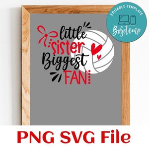 Volleyball Little Sister Biggest Fan PNG SVG design template