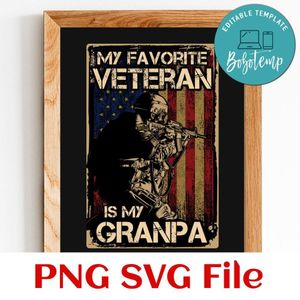 Veterans Day My Favorite Veteran Is My Grandpa SVG Customizable Instant Download