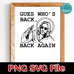Guess Who’s Back Back Again jesus PNG SVG design template
