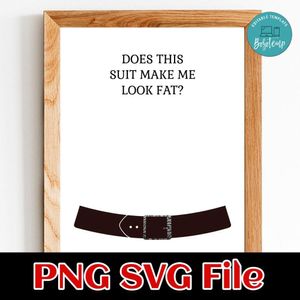 Dose this suit make me look fat PNG SVG file template