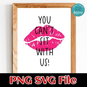 You can't sit with us! Customer Request PNG file template