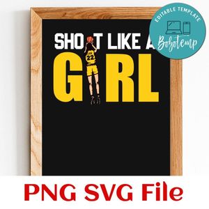 Shoot Like A Girl Caitlin Clark SVG PNG Customizable Instant Download