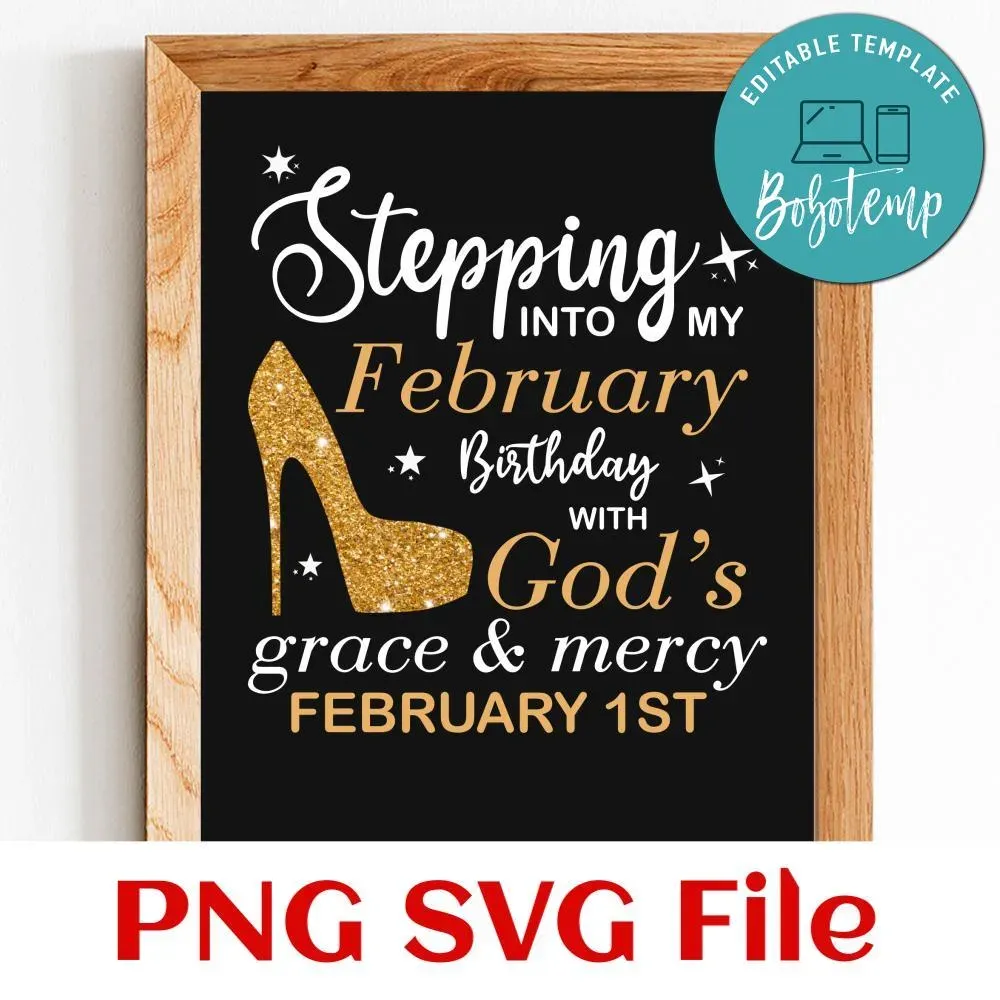 Stepping into my february birthday with god PNG SVG file template ...