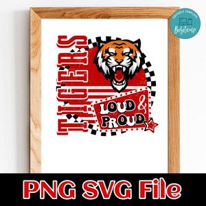 Tigers Loud & Proud Customer Request PNG file template