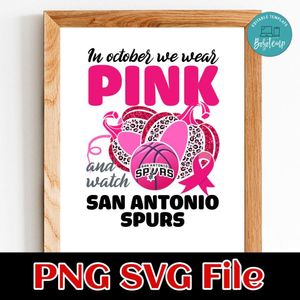 In October We Wear Pink And Watch San Antonio Spurs PNG design template