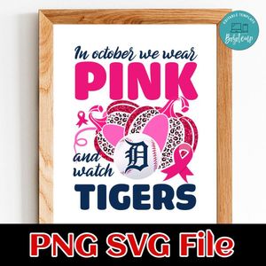 In October We Wear Pink And Watch Tigers PNG design template