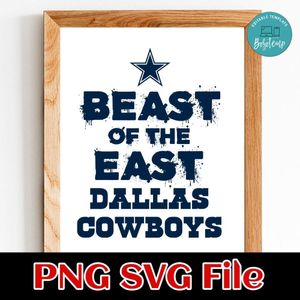 Beast Of The East Dallas Cowboys SVG PNG Customizable Instant Download