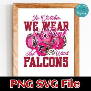 In October We Wear Pink And Watch Falcons PNG design template