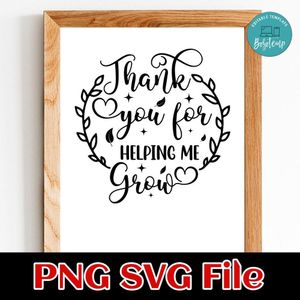 Thank you for helping me grow Teacher Appreciation SVG design template Customizable Instant Download