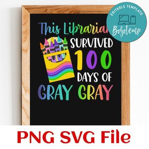 This Librarian survived 100 days of gray gray PNG SVG file template