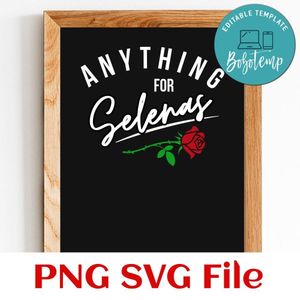 Anything for selenas Customer Request PNG file template