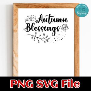 Autumn Blessings SVG PNG Customizable Instant Download