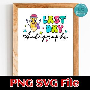 Last Day Autographs SVG PNG Customizable Instant Download