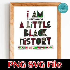 i am a little black history Customer Request PNG file template