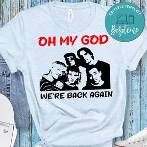 Oh my god we are back again Shirt