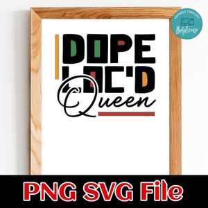 Dope Loc'd Queen SVG PNG Customizable Instant Download